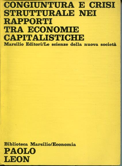 Congiuntura e crisi strutturale nei rapporti tra economie capitalistiche : quattro saggi di economia internazionale - Paolo Leon - copertina