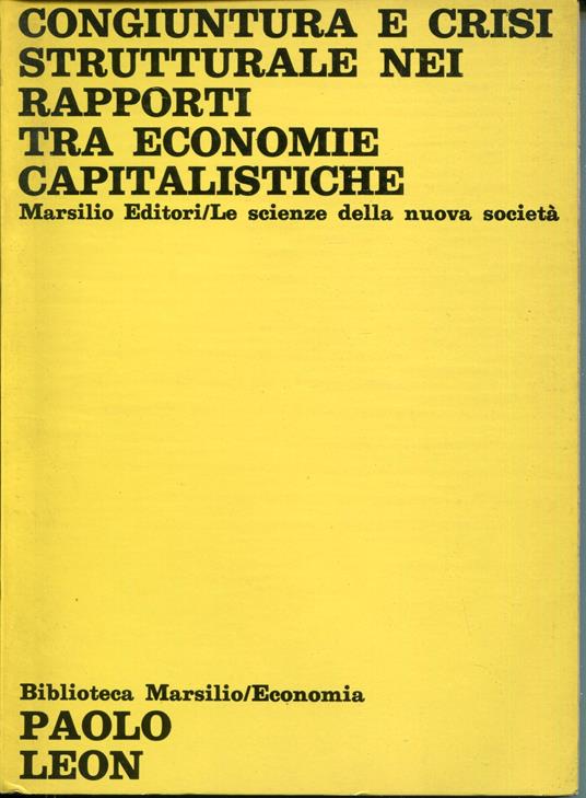 Congiuntura e crisi strutturale nei rapporti tra economie capitalistiche : quattro saggi di economia internazionale - Paolo Leon - copertina