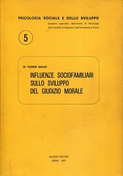 Influenze sociofamiliari sullo sviluppo del giudizio morale - Matilde Panier Bagat - copertina