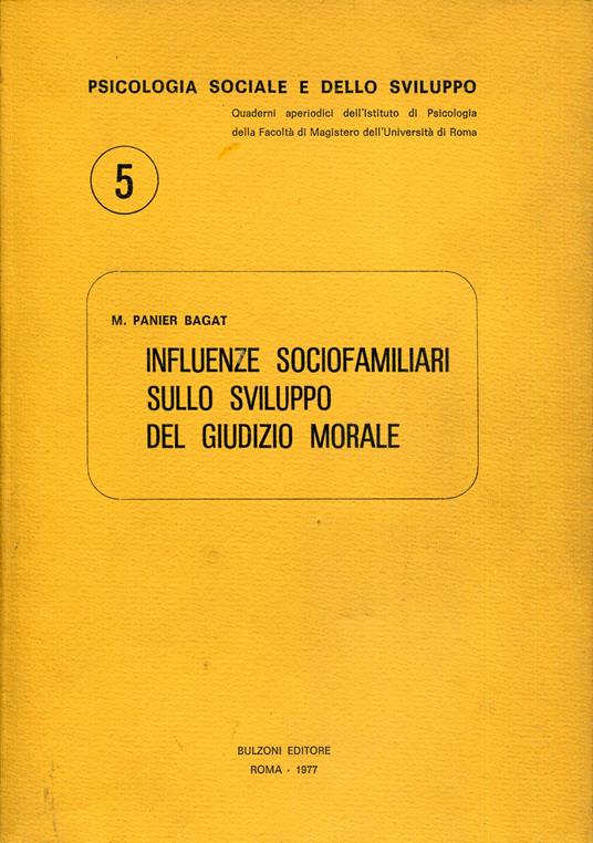 Influenze sociofamiliari sullo sviluppo del giudizio morale - Matilde Panier Bagat - copertina