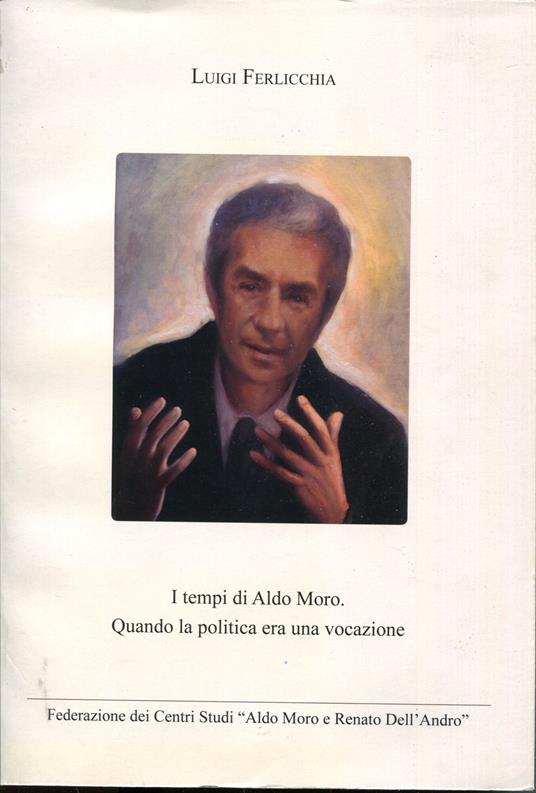 I tempi di Aldo Moro: quando la politica era una vocazione - copertina