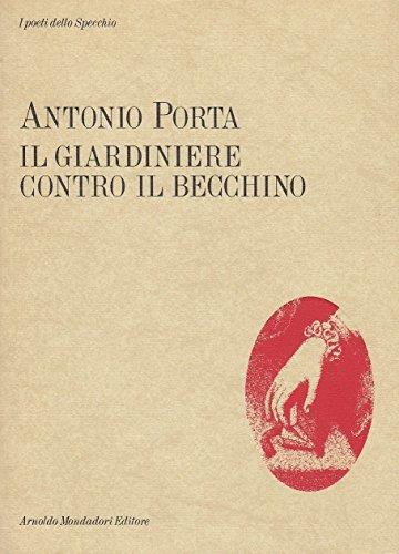 Il giardiniere contro - Antonio Porta - copertina