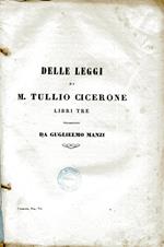 Delle Leggi libri tre da Manzi. Unito a: Paradossi indirizzati a Marco Bruto, Annotazioni ai paradossi, Frammenti della Repubblica da D. Pietro Odescalchi, Frammenti della Repubblica dall'Ab. Marcello Tommasini. A Marco fratello istruzione e annotazi