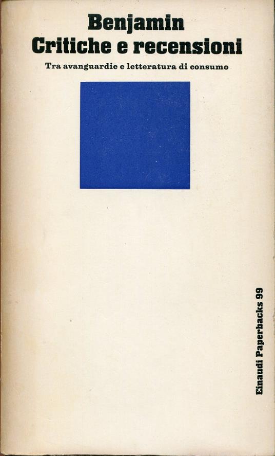 Critiche e recensioni : tra avanguardie e letteratura di consumo - Walter Benjamin - copertina