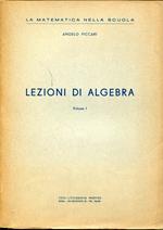 Lezioni di algebra. Volume 1. Litografato