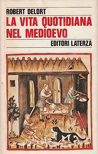 La vita quotidiana nel Medioevo - Robert Delort - copertina