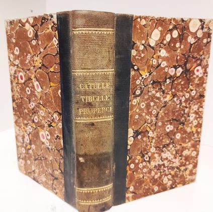 Catulle, traduction nouvelle par M.C. Denanfrid . Tibulle, traduction de Mirabeau . Properce, traduction de Delongchamps . Veillée de Vénus - copertina