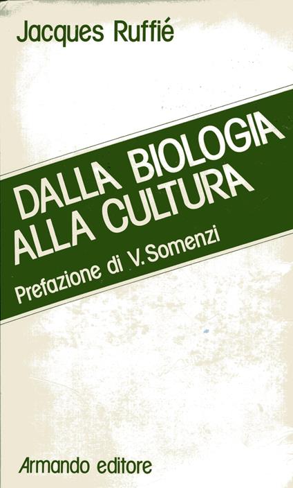 Dalla biologia alla cultura. Prefazione di V. Somenzi - copertina