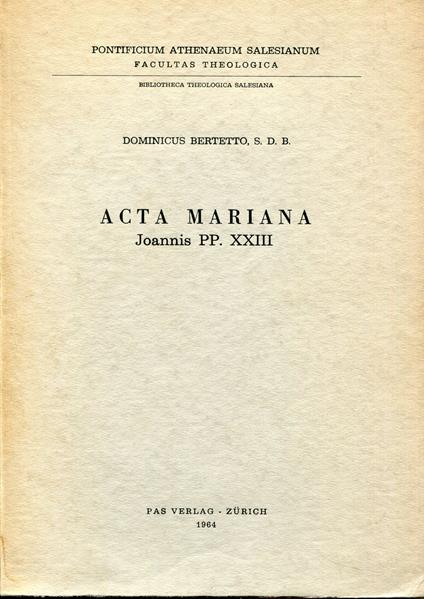 Acta mariana Joannis PP. XXIII : series chronologica documentorum Marialium Joannis PP. XXIII - copertina