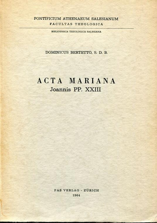 Acta mariana Joannis PP. XXIII : series chronologica documentorum Marialium Joannis PP. XXIII - copertina