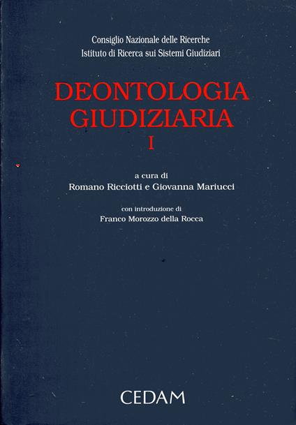 Deontologia giudiziaria. I, Giurisprudenza della Sezione disciplinare del Consiglio superiore della magistratura dal 1981 al 1986. Italia : Consiglio superiore della magistratura - Romano Ricciotti - copertina