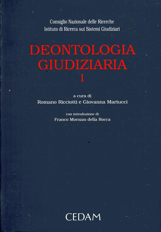 Deontologia giudiziaria. I, Giurisprudenza della Sezione disciplinare del Consiglio superiore della magistratura dal 1981 al 1986. Italia : Consiglio superiore della magistratura - Romano Ricciotti - copertina