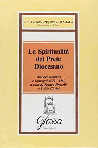 La spiritualità del prete diocesano. Atti dei Seminari e Convegni di studio (1979-1989) - copertina