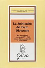 La spiritualità del prete diocesano. Atti dei Seminari e Convegni di studio (1979-1989)