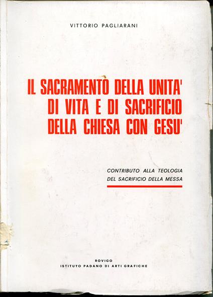 Il sacramento della unità di vita e di sacrificio della Chiesa con Gesù : contributo alla teologia del sacrificio della messa - copertina