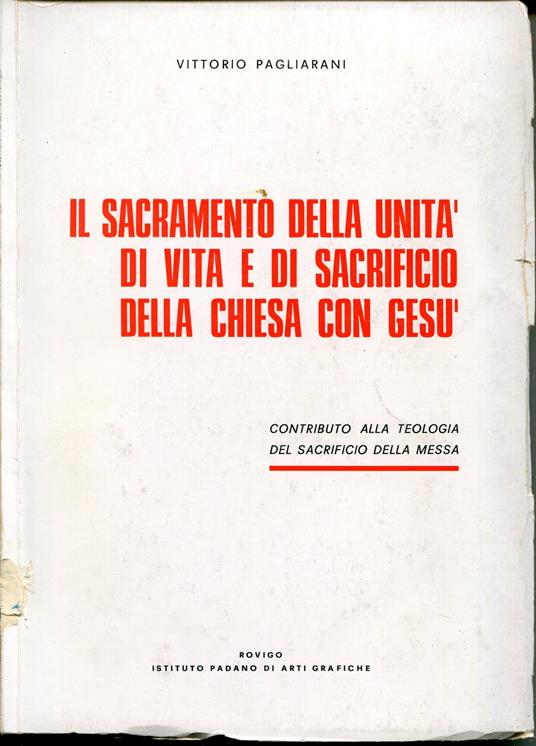 Il sacramento della unità di vita e di sacrificio della Chiesa con Gesù : contributo alla teologia del sacrificio della messa - copertina