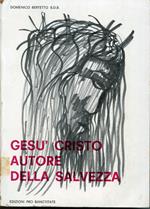 Gesù Cristo autore della salvezza : cristologia e soteriologia