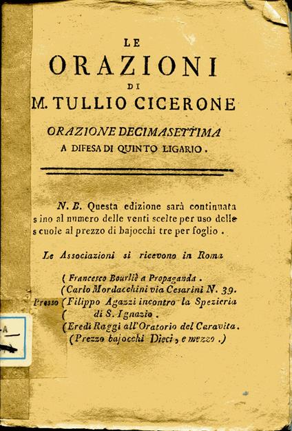 Le orazioni di M. Tullio Cicerone nuovamente volgarizzate da Felice Mariottini corredate di note, e di analisi rettoriche col testo latino a rincontro. Orazioni prima-sesta, ottava-decima, duodecima, decimaquarta, decimasesta, decimasettima - M. Tullio Cicerone - copertina
