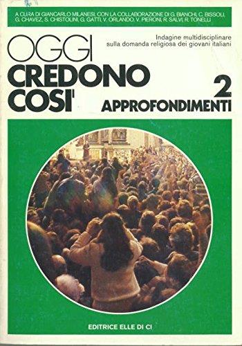 Oggi credono così. Approfondimenti tematici e commento multidisciplinare (Vol. 2) - Giancarlo Milanesi - copertina