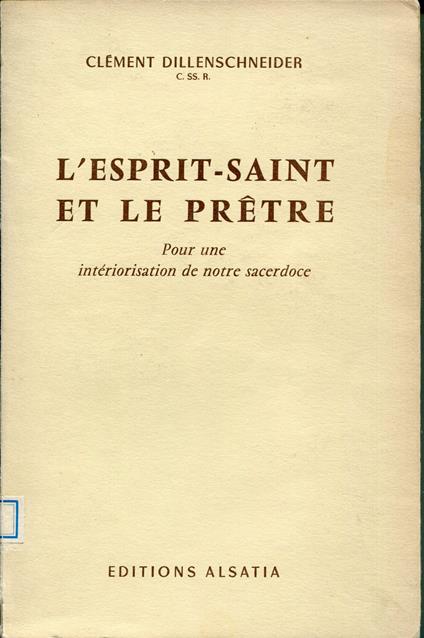 L' Esprit-Saint et le prêtre pour une intériorisation de notre sacerdoce - Clement Dillenschneider - copertina