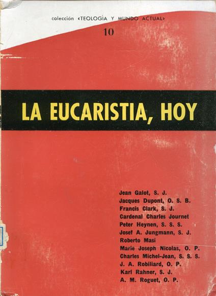 La Eucaristia hoy : ensayos sobre la teología y el culto de la presencia real - copertina