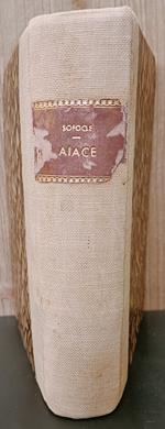 Aiace, introduzione e commento di Domenico Bassi. Unito insieme a: Idem, L'Antigone con introduzione e commento di Angelo Taccone, Torino, Soc. Edit. Internazionale, 1928 Idem, Edipo Re introduzione e commento a cura di Enrico Turolla, Milano, Monda