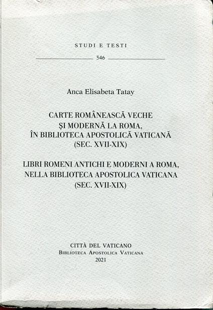 Carte româneasca veche si moderna la Roma, în Biblioteca Apostolica Vaticana (sec. XVII-XIX)-Libri romeni antichi e moderni a Roma, nella Biblioteca Apostolica Vaticana (sec. XVII-XIX). Ediz. bilingue - copertina