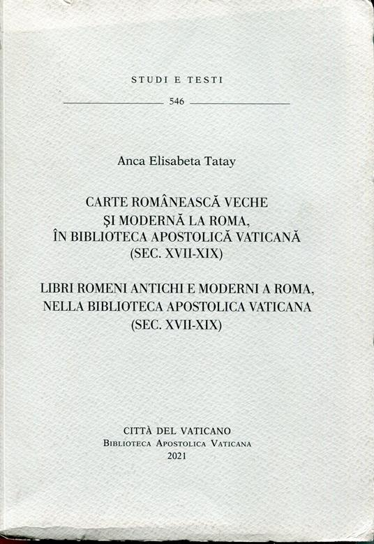 Carte româneasca veche si moderna la Roma, în Biblioteca Apostolica Vaticana (sec. XVII-XIX)-Libri romeni antichi e moderni a Roma, nella Biblioteca Apostolica Vaticana (sec. XVII-XIX). Ediz. bilingue - copertina