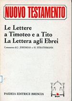 Nuovo Testamento 9: Le lettere a Timoteo e a Tito La lettera agli Ebrei. Commento di Joachim Jeremias e Hermann Strathmann, traduzione italiana di Gino Cecchi