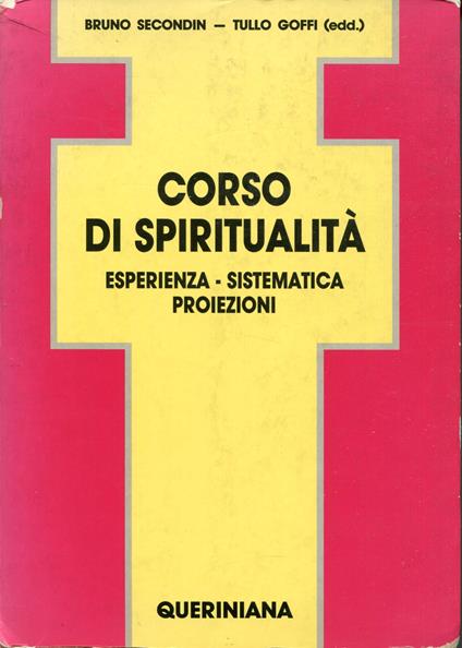 Corso di spiritualità. Esperienza, sistematica, proiezioni - Bruno Secondin - copertina