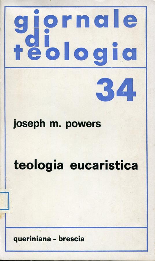 Teologia eucaristica, editoriale di Eleseo Ruffini traduzione dall'inglese di Mario Sassatelli - Joseph M. Powers - copertina