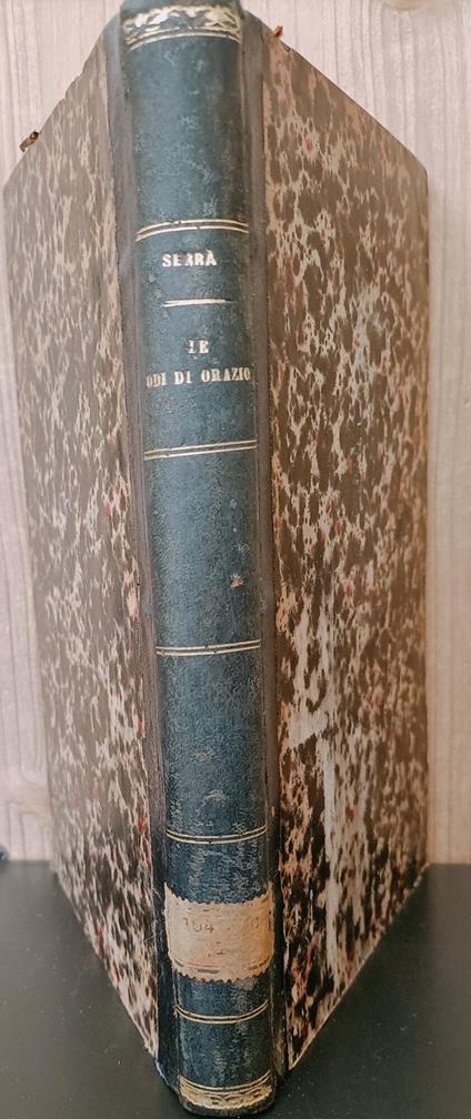 Le odi di Orazio recate in versi italiani da V. Serra - Q. Flacco Orazio - copertina