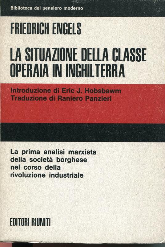 La situazione della classe operaia in Inghilterra : in base a osservazioni dirette e fonti autentiche - Friedrich Engels - copertina