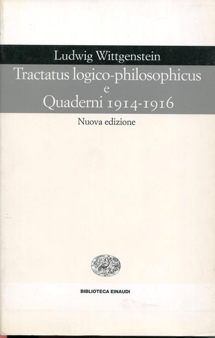 Tractatus logico-philosophicus e Quaderni 1914-1916. Nuova edizione - Ludwig Wittgenstein - copertina