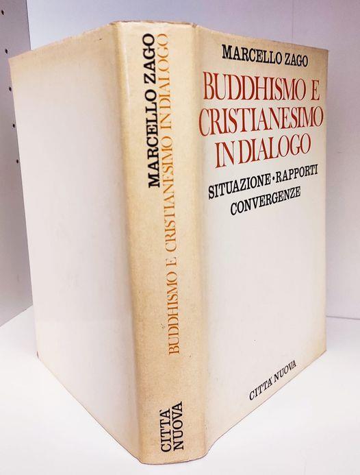 Buddhismo e cristianesimo in dialogo : situazione, rapporti, convergenze - Marcello Zago - copertina