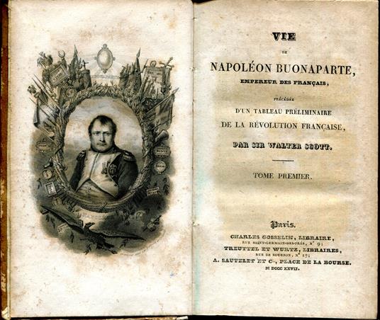 Vie de Napoléon Buonaparte, empereur des Français, précédée d'un tableau préliminaire de la révolution française, par Sir Walter Scott. Tome premier - dix-huitième - Walter Scott - copertina