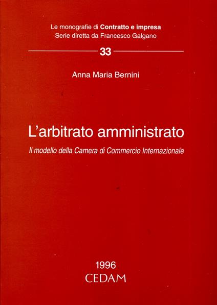 L' arbitrato amministrato. Il modello della Camera di commercio internazionale - copertina
