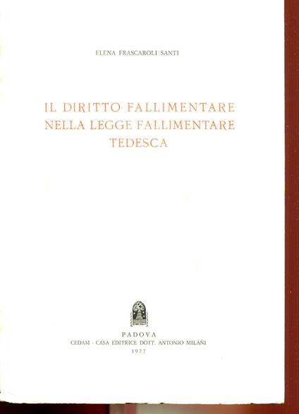 Il diritto fallimentare nella legge fallimentare tedesca : traduzione e confronto : legge fallimentare tedesca del 10 febbraio 1877 - copertina