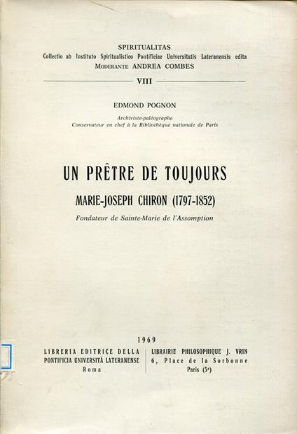 Un pretre de toujours: Marie-Joseph Chiron (1797-1852) fondateur de Sainte-Marie de l'Assomption - copertina