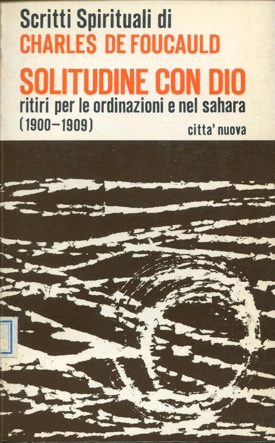 Solitudine con Dio : ritiri per le ordinazioni e nel Sahara (1900-1909) - copertina