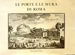 Delle Magnificenze di Roma Antica e Moderna. Libro primo che contiene le porte e mura di Roma. Dedicate alla Sacra Real Maestà di Carlo Infante di Spagna Re delle Due Sicilie da Giuseppe Vasi da Corleone [.] composta dal P. Giuseppe Bianchin veronese