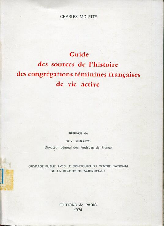 Guide des sources de l'histoire des congregations feminines francaises de vie active - copertina