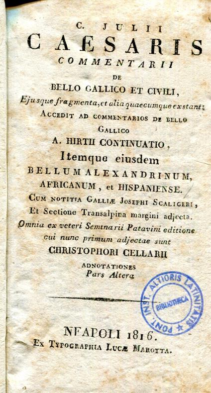 C. Julii Caesaris Commentarii de bello gallico et civili, ejusque fragmenta, et alia quecumque extant ... Cum notitia Galliae Josephi Scaligeri ... Omnia ... patavini editione ... adjectae sunt Christophori Cellari - Giulio Cesare - copertina