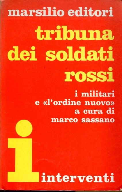 Tribuna dei soldati rossi i militari e l'Ordine Nuovo. Interventi - Marco Sassano - copertina