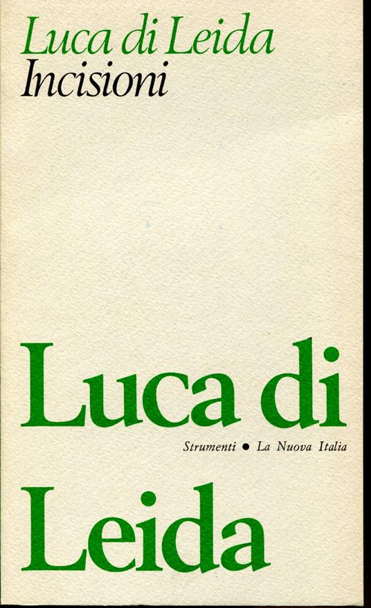 Incisioni. Scelte e annotate da Annamaria Petrioli - Luca Di Leida - copertina