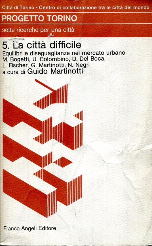 Progetto Torino 5. La città difficile. Equilibri e diseguaglianze nel mercato urbano - copertina