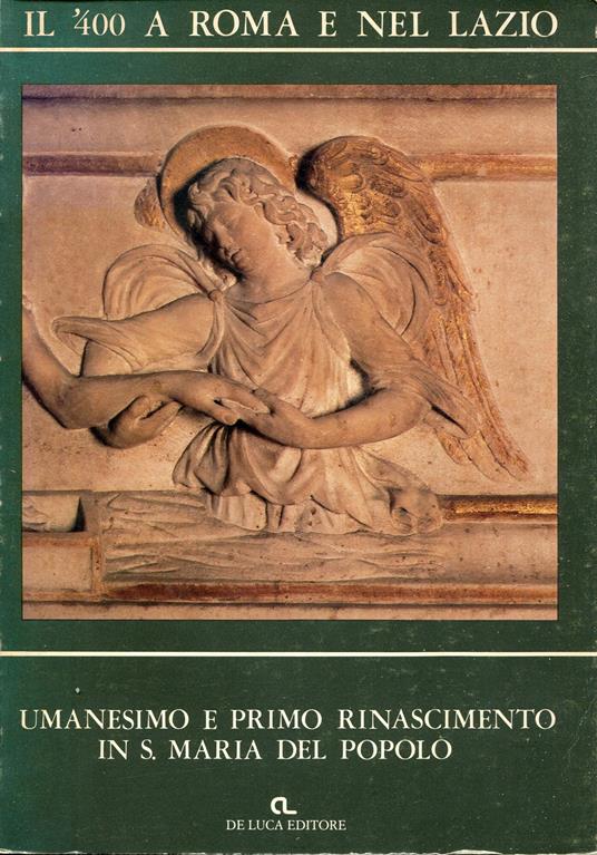 Umanesimo e primo Rinascimento in S. Maria del Popolo : Roma, chiesa di S. Maria del Popolo, 12 giugno-30 settembre 1981 - copertina