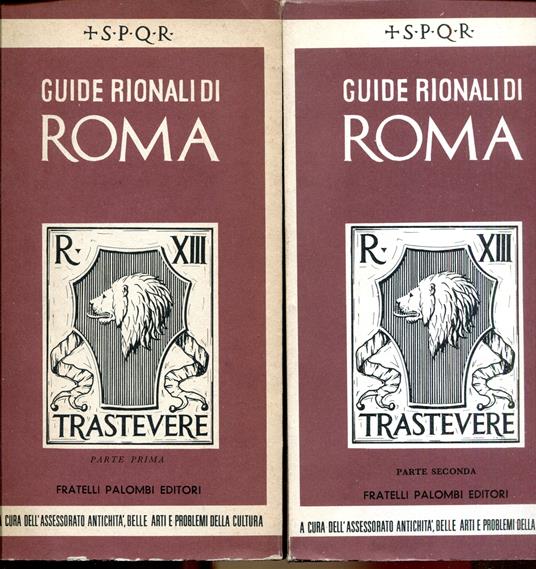 Guide rionali di Roma. Rione XIII: Trastevere. Parte I, II e III. Seconda edizione riveduta e ampliata - copertina