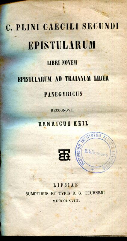 C. Plini Caecili Secundi Epistularum libri novem. Epistularum ad Traianum liber. Panegyricus - Plinio il Giovane - copertina