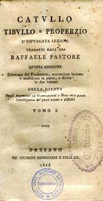 D'espurgata lezione tradotti dall'Ab. Raffaele Pastore. Quinta edizione. Ritoccata dal traduttore, accresciuta insieme e modificata in parte.colla gunta degli argomenti ed osservazioni e note alla piena intelligenza dè passi oscuri e difficili. Volu